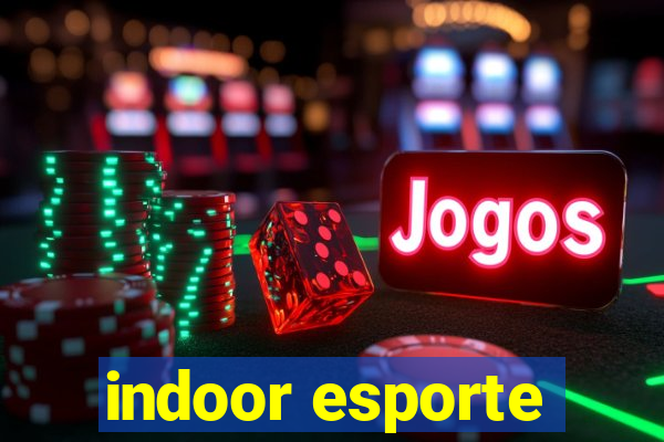 indoor esporte